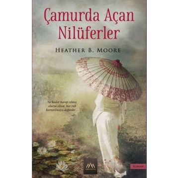 Çamurda Açan Nilüferler - Heather B. Moore