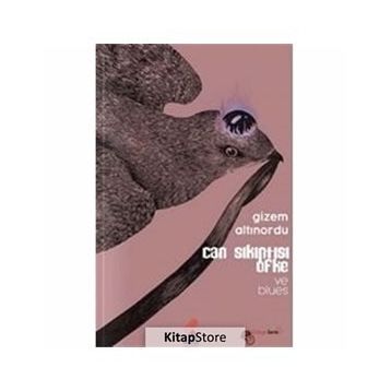 Can Sıkıntısı Öfke ve Blues - Gizem Altınordu