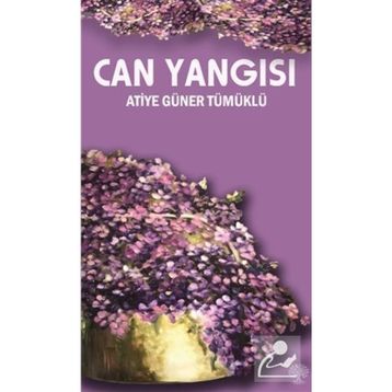 Can Yangısı - Atiye Güner Tümüklü