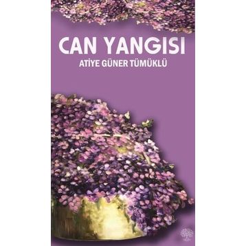 Can Yangısı - Atiye Güner Tümüklü