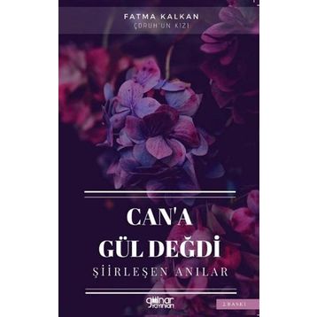 Can'a Gül Değdi - Fatma Kalkan