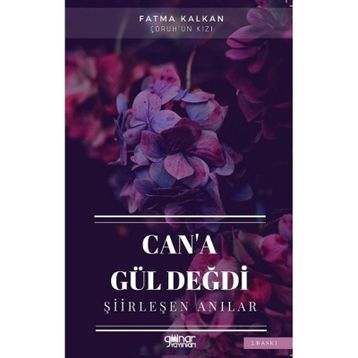Can'a Gül Değdi - Fatma Kalkan