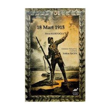 ÇANAKKALE / 18 MART 1915 - MURAT CULCU