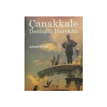 ÇANAKKALE DENİZALTI HAREKATI - SERKAN ERTEM