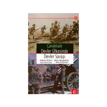 ÇANAKKALE DEVLER ÜLKESİNDE DEVLER SAVAŞI - AUBREY HERBERT, HENRY MORGENTHAU