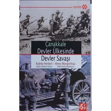 ÇANAKKALE DEVLER ÜLKESİNDE DEVLER SAVAŞI - AUBREY HERBERT, HENRY MORGENTHAU