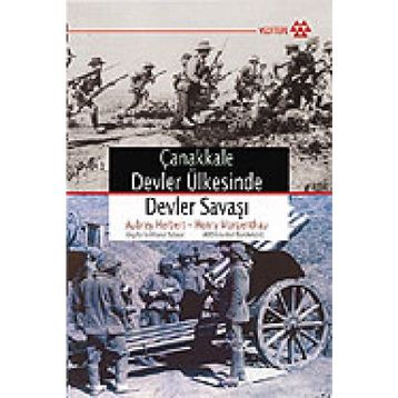 ÇANAKKALE DEVLER ÜLKESİNDE DEVLER SAVAŞI - AUBREY HERBERT, HENRY MORGENTHAU