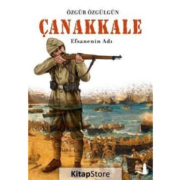Çanakkale Efsanenin Adı - Özgür Özgülgün