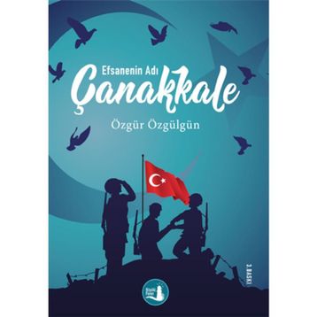 Çanakkale Efsanenin Adı - Özgür Özgülgün