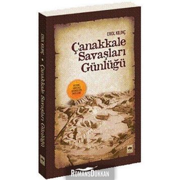 ÇANAKKALE SAVAŞLARI GÜNLÜĞÜ - EROL KILINÇ