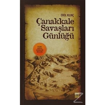 ÇANAKKALE SAVAŞLARI GÜNLÜĞÜ - EROL KILINÇ