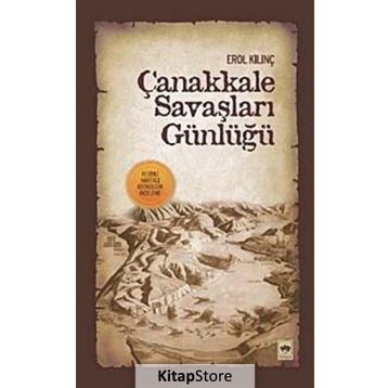 ÇANAKKALE SAVAŞLARI GÜNLÜĞÜ - EROL KILINÇ