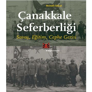 Çanakkale Seferberliği - Mustafa Selçuk