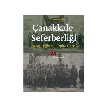 Çanakkale Seferberliği - Mustafa Selçuk