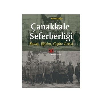 Çanakkale Seferberliği - Mustafa Selçuk