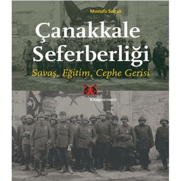 Çanakkale Seferberliği - Mustafa Selçuk