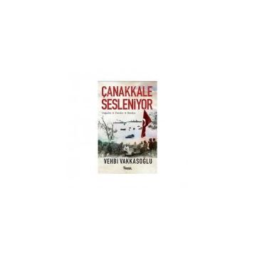 Çanakkale Sesleniyor - Vehbi Vakkasoğlu