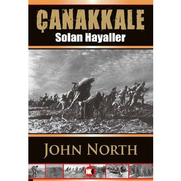 ÇANAKKALE SOLAN HAYALLER - JOHN NORTH