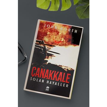 ÇANAKKALE SOLAN HAYALLER - JOHN NORTH