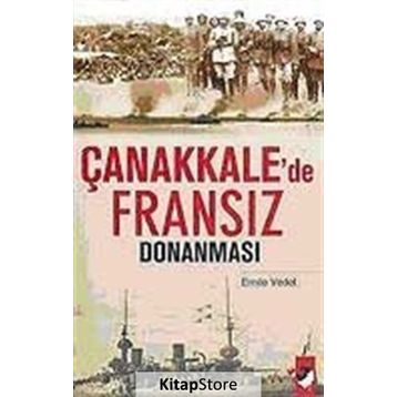 ÇANAKKALE´DE FRANSIZ DONANMASI - EMILE VEDEL