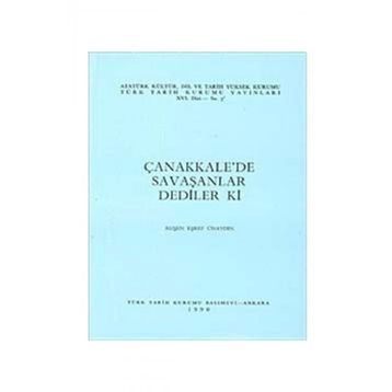 ÇANAKKALE'DE SAVAŞANLAR DEDILER KI - RUŞEN EŞREF ÜNAYDIN