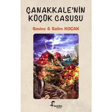 Çanakkale’nin Küçük Casusu - Salim Koçak Sevinç Koçak
