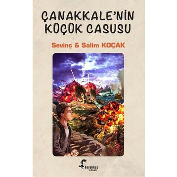 Çanakkale’nin Küçük Casusu - Salim Koçak Sevinç Koçak