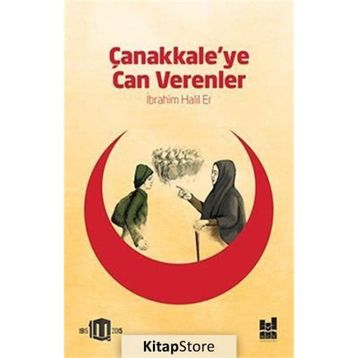 Çanakkale’ye Can Verenler - İbrahim Halil Er
