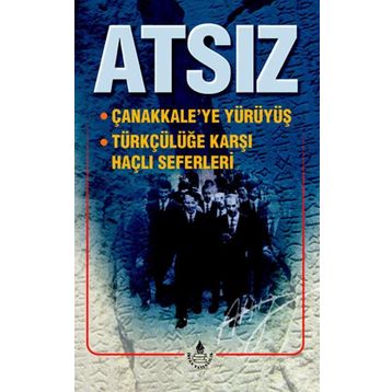 Çanakkale'ye Yürüyüş - Hüseyin Nihal Atsız