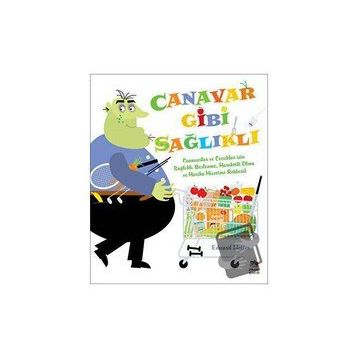 Canavar Gibi Sağlıklı - Edward Miller