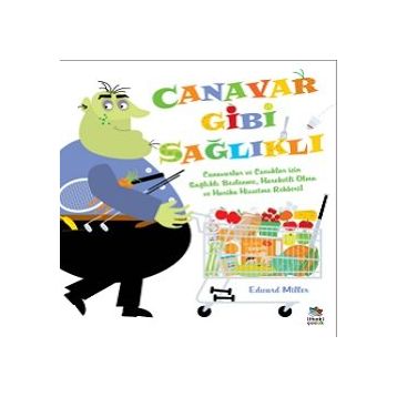 Canavar Gibi Sağlıklı - Edward Miller
