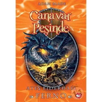 Canavar Peşinde 1 Ateş Ejderhası Ferno - Adam Blade