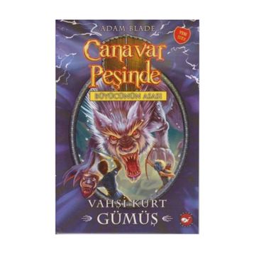 Canavar Peşinde 52 - Vahşi Kurt Gümüş - Adam Blade