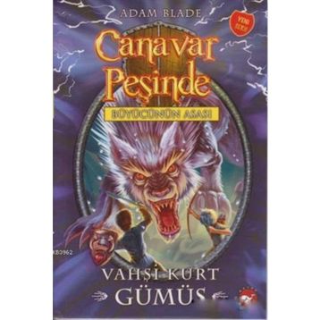 Canavar Peşinde 52 - Vahşi Kurt Gümüş - Adam Blade