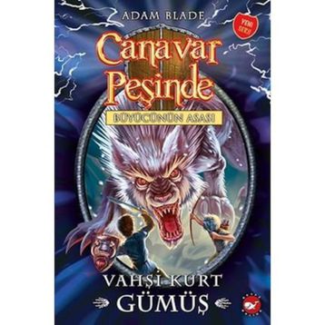 Canavar Peşinde 52 - Vahşi Kurt Gümüş - Adam Blade