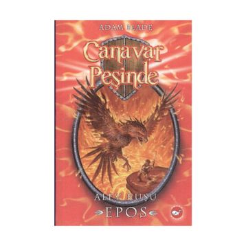 CANAVAR PEŞİNDE 6 - ALEV KUŞU EPOS - ADAM BLADE