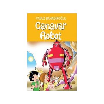CANAVAR ROBOT - YAVUZ BAHADIROĞLU