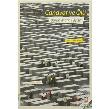 Canavar ve Ölü - Mark Neocleous