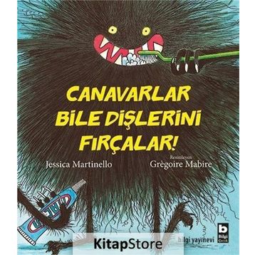 Canavarlar Bile Dişlerini Fırçalar / Jessica Martinello
