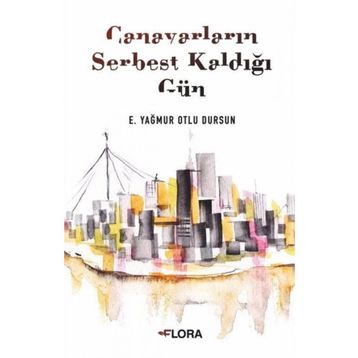 Canavarların Serbest Kaldığı Gün - Yağmur Otlu Dursun