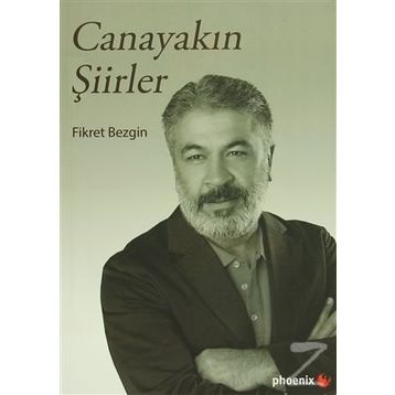 Canayakın Şiirler - Fikret Bezgin
