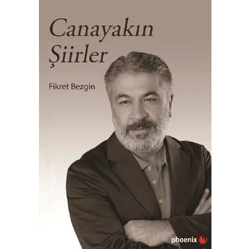 Canayakın Şiirler - Fikret Bezgin