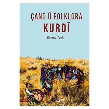 Çand U Folklora Kurdi - Ehmed Tekin - Aryen Yayınları