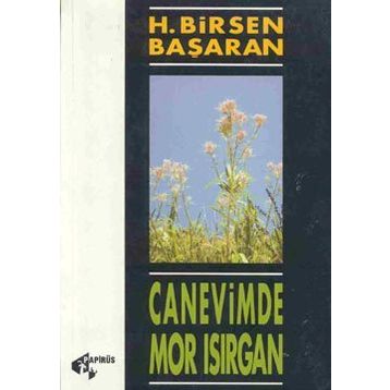 Canevimde Mor Isırgan - Hatun Birsen Başaran