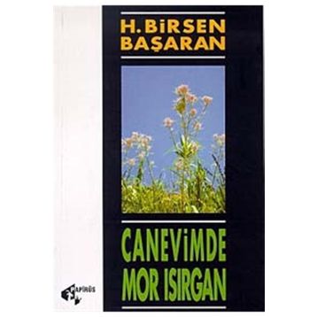 Canevimde Mor Isırgan - Hatun Birsen Başaran