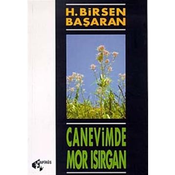 Canevimde Mor Isırgan - Hatun Birsen Başaran