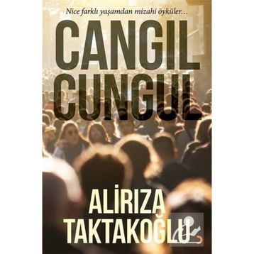Cangıl Cungul - Ali Rıza Taktakoğlu