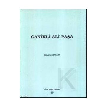 CANIKLI ALI PAŞA - RIZA KARAGÖZ