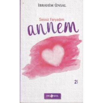 Canım Annem - İbrahim Ünsal Uçar