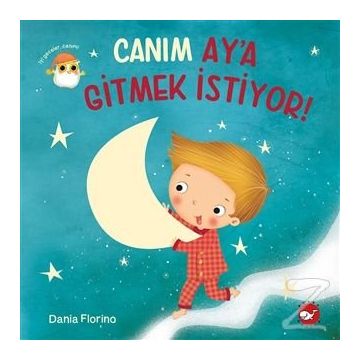 Canım Ay'a Gitmek İstiyor! - Dania Florina